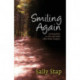 Smiling Again: Coming Back to Life and Faith After Brain Surgery