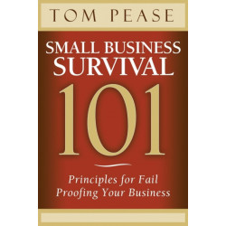 Small Business Survival 101: Principles for Fail Proofing Your Business