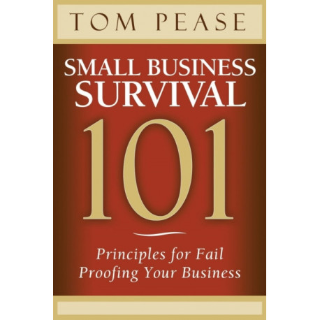 Small Business Survival 101: Principles for Fail Proofing Your Business