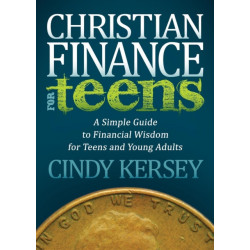 Christian Finance for Teens: A Simple Guide to Financial Wisdom for Teens and Young Adults
