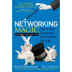 Networking Magic: How to Find Connections that Transform your Life