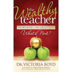 The Wealthy Teacher: Answering the Question ''What's Next?''