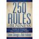 250 Rules of Business: Secrets to Growing Your Career and Profits