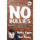 No BULLIES: Solutions for Saving Our Children from Today's Bully