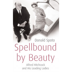 Spellbound by Beauty: Alfred Hitchcock and His Leading Ladies