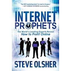 Internet Prophets: The World's Leading Experts Reveal How to Profit Online