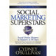 Social Marketing Superstars: Social Media Mystery to Mastery in 30 Days