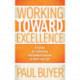 Working Toward Excellence: 8 Values for Achieving Uncommon Success in Work and Life