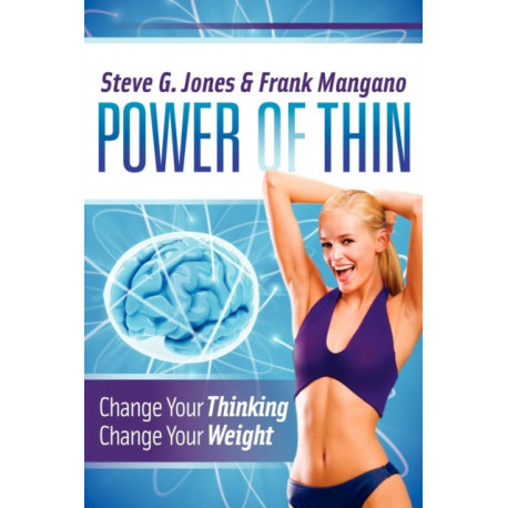 Power of Thin: Change Your Thinking Change Your Weight