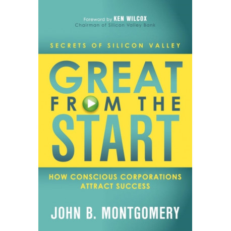 Great From The Start: How Conscious Corporations Attract Success