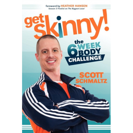 Get Skinny: The Six-Week Body Challenge