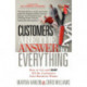 Customers are the Answer to Everything: How to Get and Keep all the Customers Your Business Wants