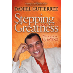 Stepping into Greatness: Success is Up to YOU