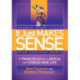 It Just Makes Sense: Common Sense Living in an Everyday World: 7 Principles for a Joyful and Stress Free Life