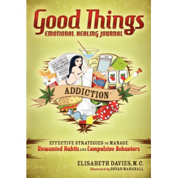 Good Things, Emotional Healing Journal: Addiction