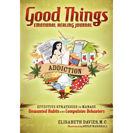 Good Things, Emotional Healing Journal: Addiction