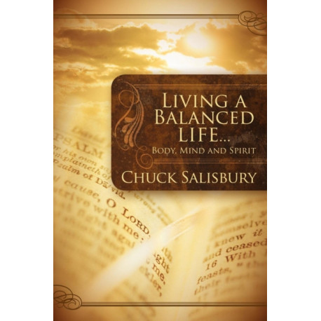 Living a Balanced Life: Body, Mind and Spirit