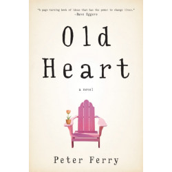 Old Heart: A Novel