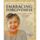 Embracing Forgiveness - Participant Workbook: Barbara Cawthorne Crafton on What It Is and What It Isn't