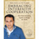 Embracing Interfaith Cooperation Participant's Workbook: Eboo Patel on Coming Together to Change the World