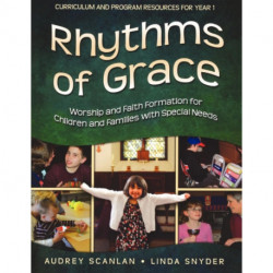 Rhythms of Grace Year 1: Worship and Faith Formation for Children and Families with Special Needs