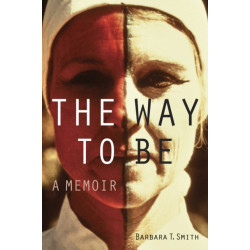 The Way to Be: A Memoir
