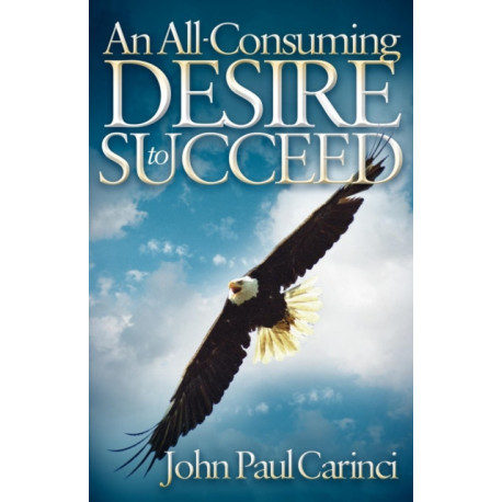 An All-Consuming Desire to Succeed