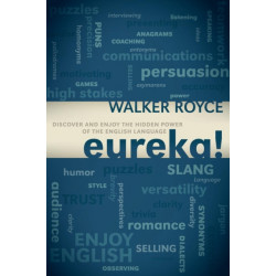 Eureka!: Discover and Enjoy the Hidden Power of the English Language