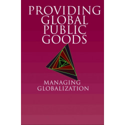 Providing Global Public Goods: Managing Globalization