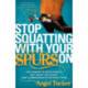 Stop Squatting With Your Spurs On: The Power to Read People, Get what you Want, and Communicate without Pain