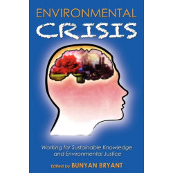 Environmental Crisis or Crisis of Epistemology?: Working for Sustainable Knowledge and Environmental Justice