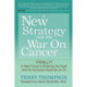 A New Strategy For The War On Cancer: Finally!  A New Force Is Entering the Fight and Its Success Depends On Us