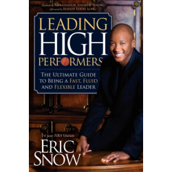 Leading High Performers: The Ultimate Guide to Being a Fast, Fluid, and Flexible Leader