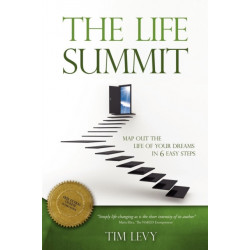 The Life Summit: Map Out The Life Of Your Dreams In 6 Easy Steps
