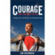 Courage For The Rest Of US: Going From Ordinary to Extraordinary