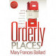 Orderly Places: Getting Organized to Enjoy More Time, Space and Freedom in Your Home