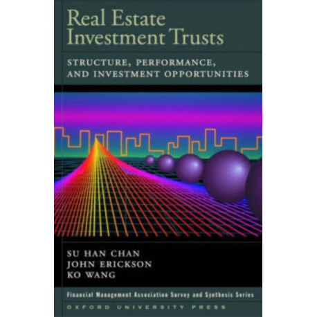 Real Estate Investment Trusts: Structure: Structure, Performance, and Investment Opportunities