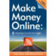 Make Money Online: Roadmap of a Dot Com Mogul