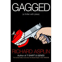 Gagged: (a thriller with jokes)