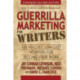 Guerrilla Marketing for Writers: 100 No-Cost, Low-Cost Weapons for Selling Your Work