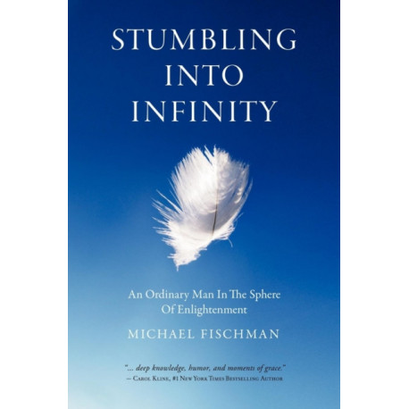 Stumbling Into Infinity: An Ordinary Man in the Sphere of Enlightenment