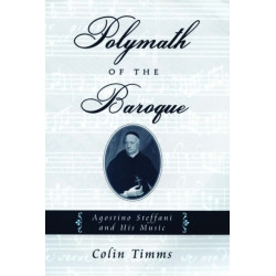 Polymath of the Baroque: Agostino Steffani and His Music