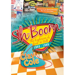 Sh-Boom!: The Explosion of Rock 'n' Roll (1953-1968)