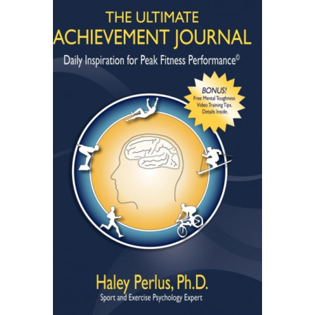 The Ultimate Achievement Journal: Daily Inspiration for Peak Fitness Performance