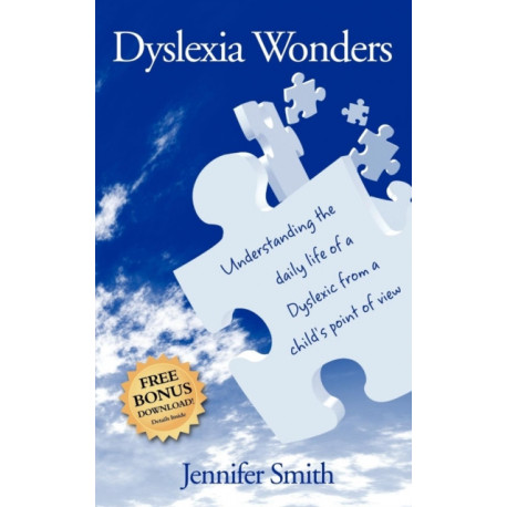 Dyslexia Wonders: Understanding the Daily Life of a Dyslexic from a Child's Point of View