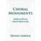 Choral Monuments: Studies of Eleven Choral Masterworks