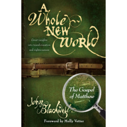A Whole New World: The Gospel of Matthew