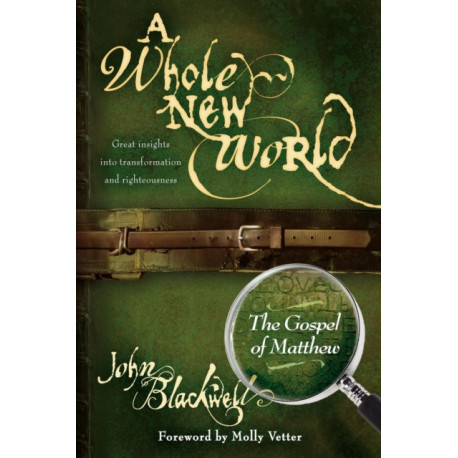 A Whole New World: The Gospel of Matthew