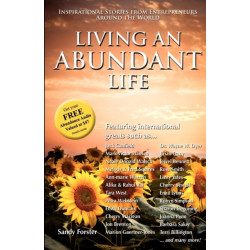 Living an Abundant Life: Inspirational Stories from Entrepreneurs Around the World
