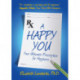 A Happy You: Your Ultimate Prescription for Happiness